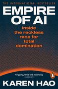 Empire of AI. Inside the reckless race for total domination