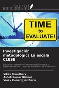 Investigación metodológica La escala CLESE. Evaluación del entorno de aprendizaje clínico y la supervisión Escala CLESE para estudiantes de enfermería (in Spanish)