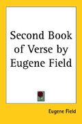 second book of verse by eugene field (en Inglés)