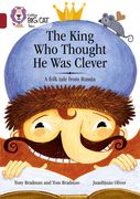The King Who Thought He Was Clever: A Folk Tale from Russia: Band 14/Ruby (en Inglés)