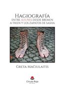 Hagiografia. Entre sus Pies, Desde Bremen a Trien y los Zapatos de Sasha.