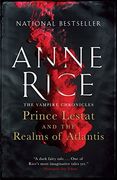 Prince Lestat and the Realms of Atlantis: The Vampire Chronicles 