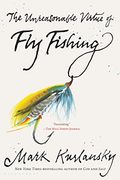 The Unreasonable Virtue of fly Fishing 
