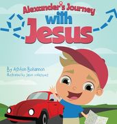 Alexander's Journey with Jesus (en Inglés)