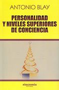 Personalidad y niveles superiores e conciencia (Antonio Blay)