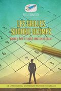 Les grilles Sudoku ultimes pour les vrais amoureux Le livre Sudoku contenant plus de 200 grilles (en Francés)