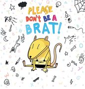 Please Don'T be a Brat (en Inglés)