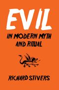 Evil in Modern Myth and Ritual (en Inglés)