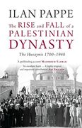 the rise and fall of a palestinian dynasty: the husaynis 1700-1948 (en Inglés)