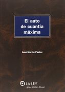 Auto de cuantía máxima,El (Monografías Proceso Civil Práctico)