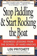 stop paddling & start rocking the boat: business lessons from the school of hard knocks (en Anglais)