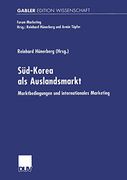 Süd-Korea als Auslandsmarkt: Marktbedingungen und Internationales Marketing (in German)