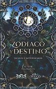 Zodiaco y Destino: Signos e Intersignos: 1 (Horóscopo Wicca)