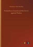 Prometheus Bound and the Seven Against Thebes (en Inglés)