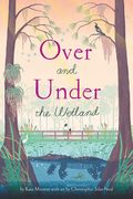 Over and Under the Wetland (en Inglés)