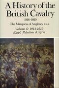 a history of the british cavalry: 1914-1919, volume v