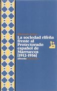 La sociedad rifeña frente al protectorado español de marruecos 1912-1956