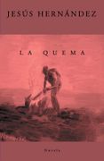 La Quema: Novela