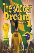 The Soccer Dream Book One (en Inglés)