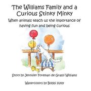The Williams Family and a Curious Stinky Minky: When animals teach us the importance of having fun and being curious (en Inglés)