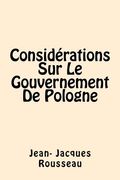 Considerations Sur Le Gouvernement De Pologne (French Edition)