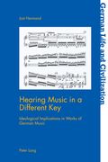 Hearing Music in a Different Key: Ideological Implications in Works of German Music (en Inglés)