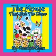 The Mouse That Stole The Cheese (en Inglés)