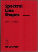 Spectral Line Shapes. Volume 3. [= Proceedings of the Seventh International Conference on Spectral Line Shapes. Aussois, France, June 11-15, 1984]. 