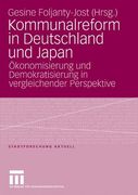 Kommunalreform in Deutschland und Japan: Ökonomisierung und Demokratisierung in vergleichender Perspektive (Stadtforschung aktuell)