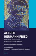 Alfred Hermann Fried: Peace Activist and Nobel Prize Laureate (en Inglés)