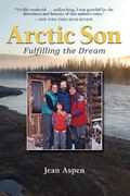 Arctic Son: Fulfilling the Dream (en Inglés)