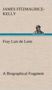 fray luis de le n a biographical fragment
