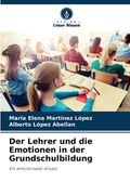 Der Lehrer und die Emotionen in der Grundschulbildung (in German)