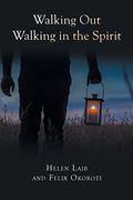 Walking out Walking in the Spirit (en Inglés)