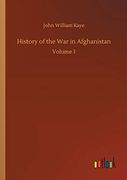 History of the war in Afghanistan: Volume 1