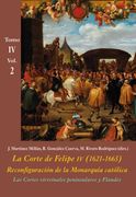 La Corte de Felipe iv (1621-1665). Reconfiguración de la Monarquía Católica - Tomo iv: Los Reinos y la Política Internacional: Las Cortes Virreinales y Flandes (la Corte en Europa - Temas) (in Spanish)