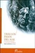 tras los pasos del mal