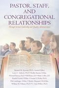 Pastor, Staff, and Congregational Relationships: : Through Servant Leadership and Quality Administration (en Inglés)