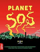 Planet Sos: 22 Modern Monsters Threatening our Environment (And What you can do to Defeat Them! ) (en Inglés)