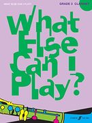 What Else can i Play? Clarinet Grade 3 (With Piano Accompaniment)