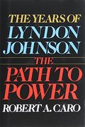 The Path to Power: The Years of Lyndon Johnson i 