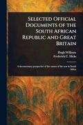 Selected Official Documents of the South African Republic and Great Britain (en Inglés)