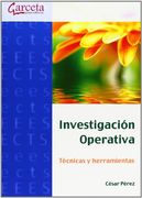 Investigación Operativa: Técnicas y Herramientas (Texto (Garceta))