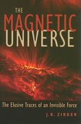 the magnetic universe,the elusive traces of an invisible force