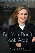 But you Don't Look Arab: And Other Tales of Unbelonging (en Inglés)