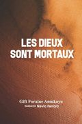 Les Dieux Sont Mortaux (in French)