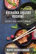 Kuchařka thajské kuchyně: Recepty plné aroma a koření