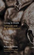 Living in Death: Genocide and its Functionaries (Thinking From Elsewhere) (en Inglés)
