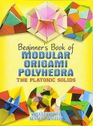 Beginner's Book of Modular Origami Polyhedra: The Platonic Solids (Dover Origami Papercraft) (en Inglés)