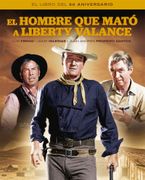 El Hombre que Mato a Liberty Valance. El Libro del 60 Aniver (Coleccion Aniversarios)